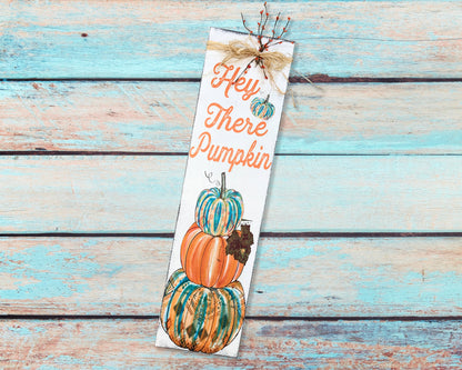 Hey There Pumpkin Porch Sign
