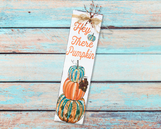 Hey There Pumpkin Porch Sign