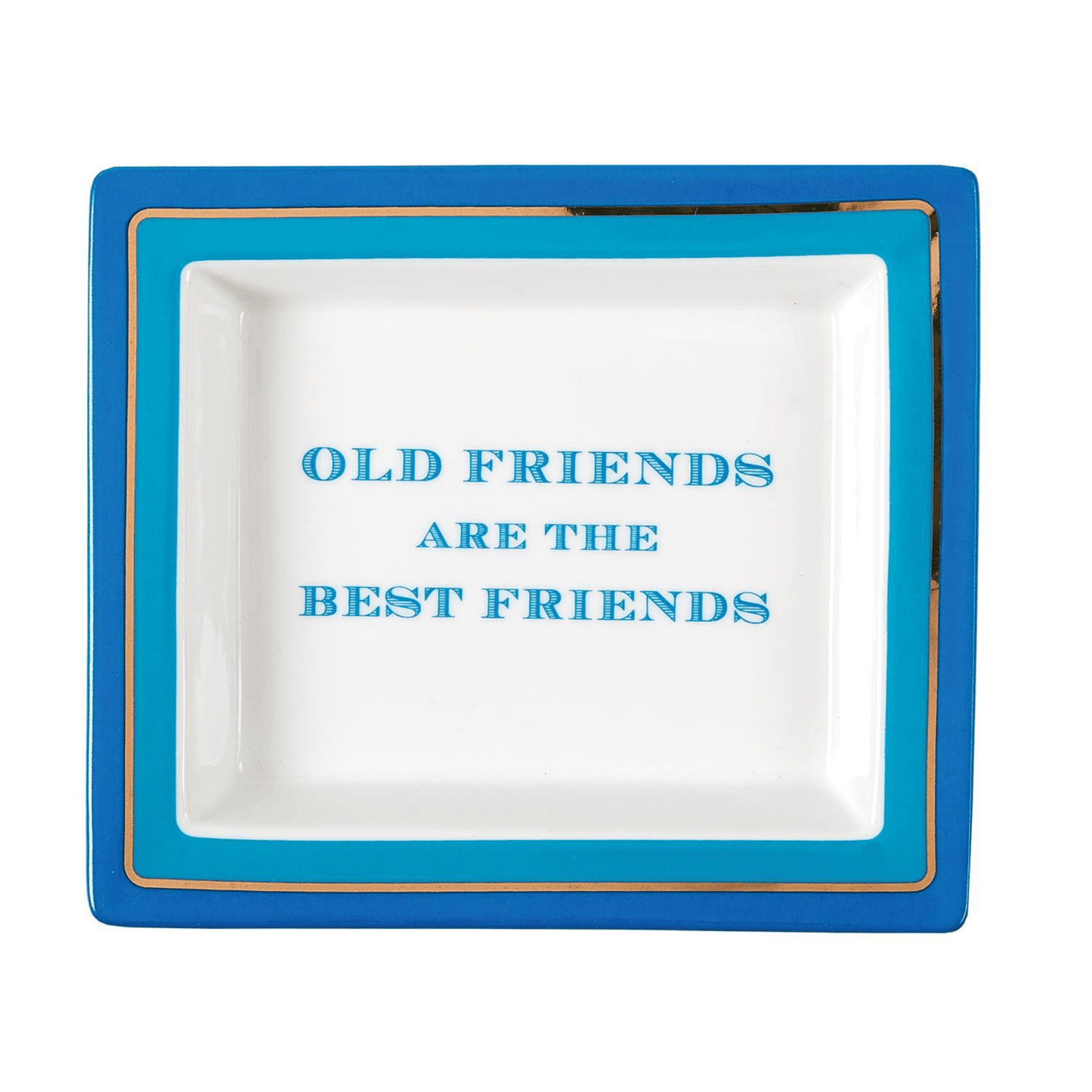 "Old Friends are the Best Friends" Decorative Desk Tray
